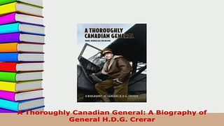 Download  A Thoroughly Canadian General A Biography of General HDG Crerar  Read Online