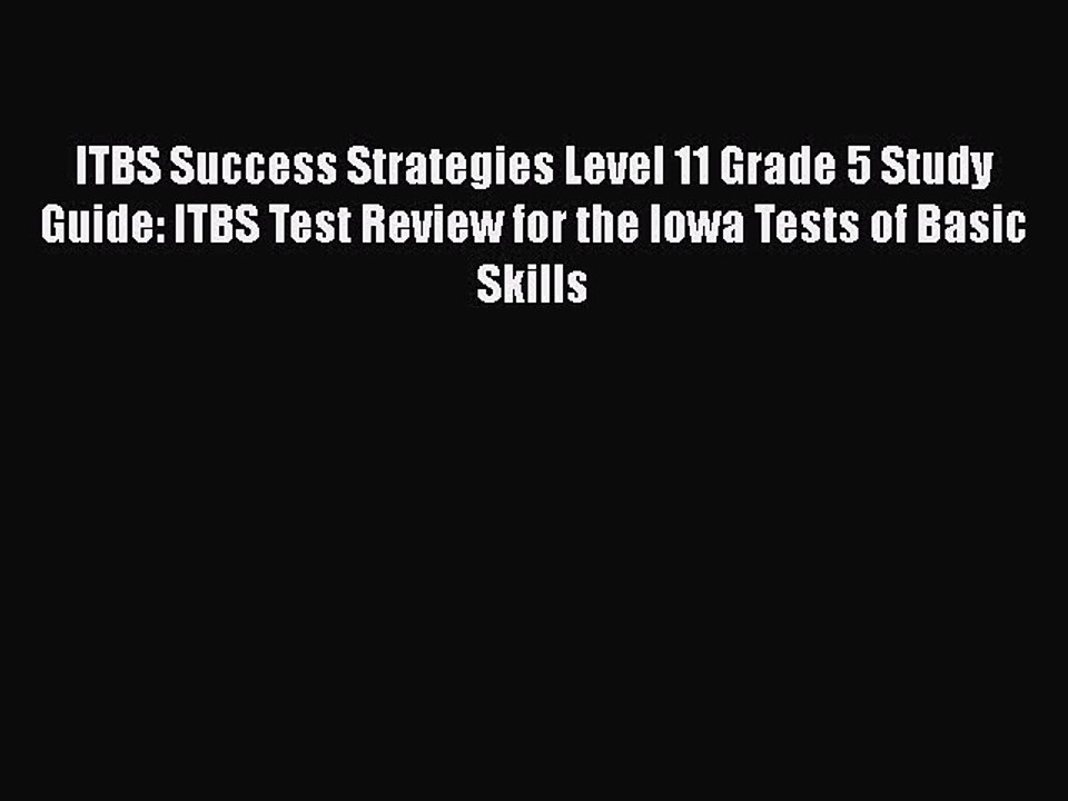 PDF ITBS Success Strategies Level 11 Grade 5 Study Guide: ITBS Test Review for the Iowa Tests