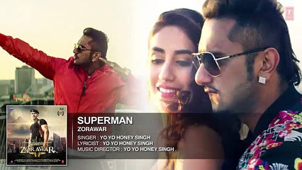 SUPERMAN Full video Song - ZORAWAR - Yo Yo Honey Singh