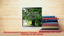 Download  Bereavement Support Groups Breathing Life Into Stories of the Dead PDF Free