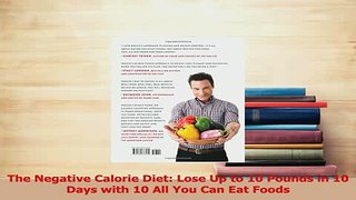 PDF  The Negative Calorie Diet Lose Up to 10 Pounds in 10 Days with 10 All You Can Eat Foods Download Online