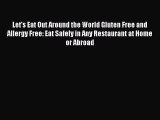 [PDF] Let's Eat Out Around the World Gluten Free and Allergy Free: Eat Safely in Any Restaurant