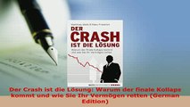 Download  Der Crash ist die Lösung Warum der finale Kollaps kommt und wie Sie Ihr Vermögen retten  EBook