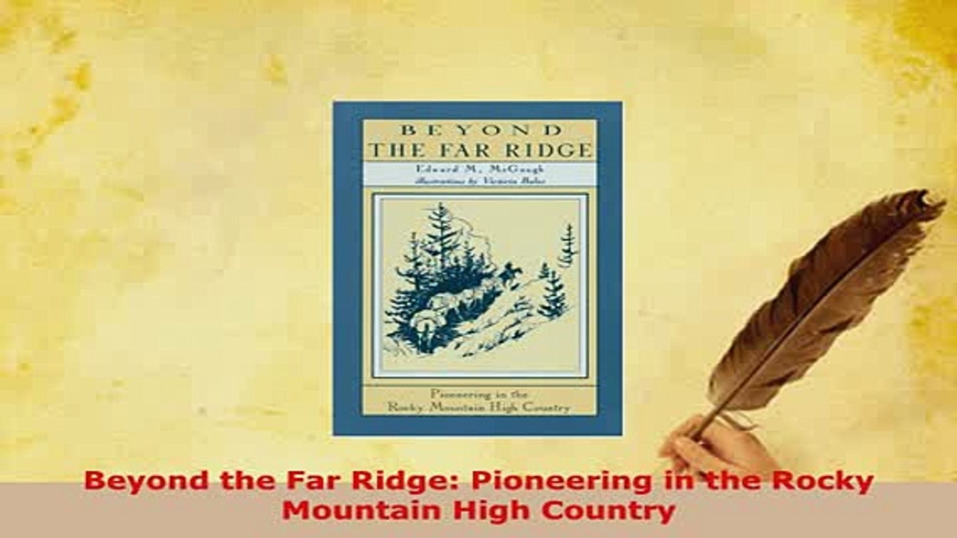 Download  Beyond the Far Ridge Pioneering in the Rocky Mountain High Country Free Books