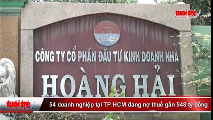 54 doanh nghiệp tại TP.HCM đang nợ thuế gần 548 tỷ đồng