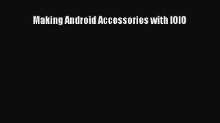 Read Making Android Accessories with IOIO Ebook Free