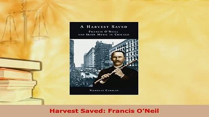 Download  Harvest Saved Francis ONeil  EBook