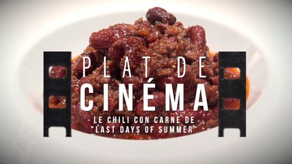 Plat de cinéma : la recettes du Chili con carne de "Last days of summer"