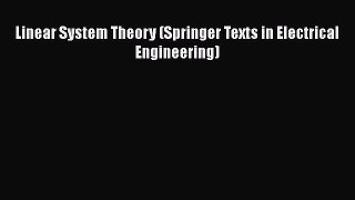 Read Linear System Theory (Springer Texts in Electrical Engineering) Ebook Free