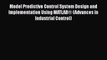 Read Model Predictive Control System Design and Implementation Using MATLAB® (Advances in Industrial