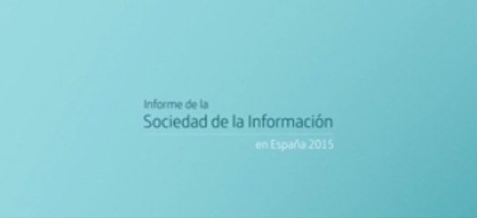 Informe Sociedad Información en España 2015, Fundación Telefónica
