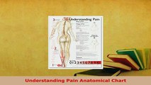 Download  Understanding Pain Anatomical Chart Free Books
