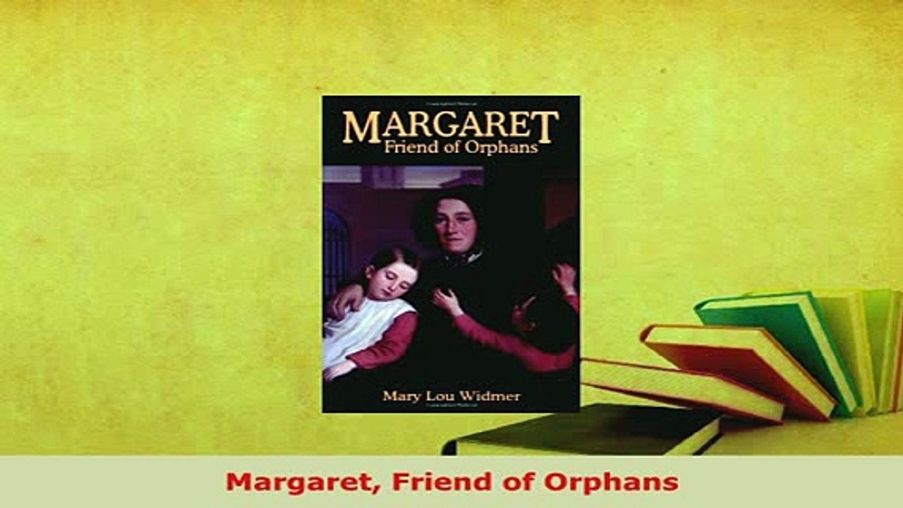 PDF  Margaret Friend of Orphans  EBook