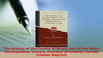 PDF  The History of the County of Bruce and of the Minor Municipalities Therein Province of Read Full Ebook