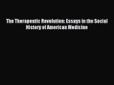 Read The Therapeutic Revolution: Essays in the Social History of American Medicine Ebook Free