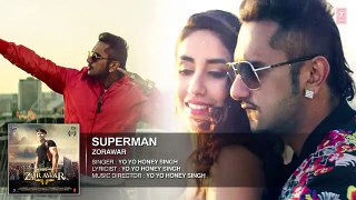SUPERMAN Full Song ZORAWAR Yo Yo Honey Singh