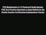 PDF FTCE Mathematics 6-12 Flashcard Study System: FTCE Test Practice Questions & Exam Review