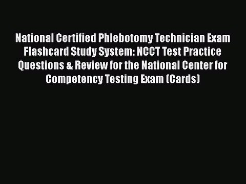 Download National Certified Phlebotomy Technician Exam Flashcard Study System: NCCT Test Practice