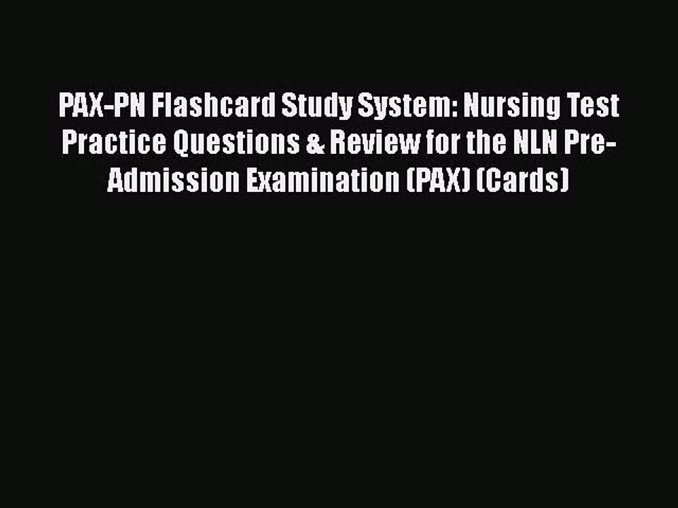 PDF PAX-PN Flashcard Study System: Nursing Test Practice Questions & Review for the NLN Pre-Admission