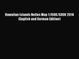 [PDF] Hawaiian Islands Nelles Map 1:150K/330K 2014 (English and German Edition) [Download]
