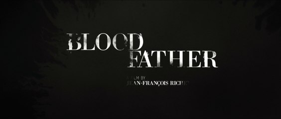 Blood Father Bande Annonce VO
