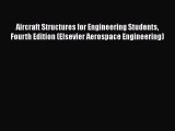 Download Aircraft Structures for Engineering Students Fourth Edition (Elsevier Aerospace Engineering)