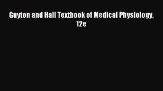 Read Guyton and Hall Textbook of Medical Physiology 12e PDF Free