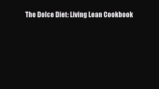 Read The Dolce Diet: Living Lean Cookbook Ebook Free
