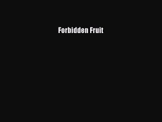Download the Forbidden Fruit Ebook for Free 📖