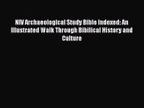 Download NIV Archaeological Study Bible Indexed: An Illustrated Walk Through Bibilical History