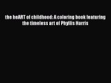 [PDF] the heART of childhood: A coloring book featuring the timeless art of Phyllis Harris