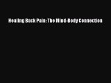 Read Healing Back Pain: The Mind-Body Connection Ebook Free