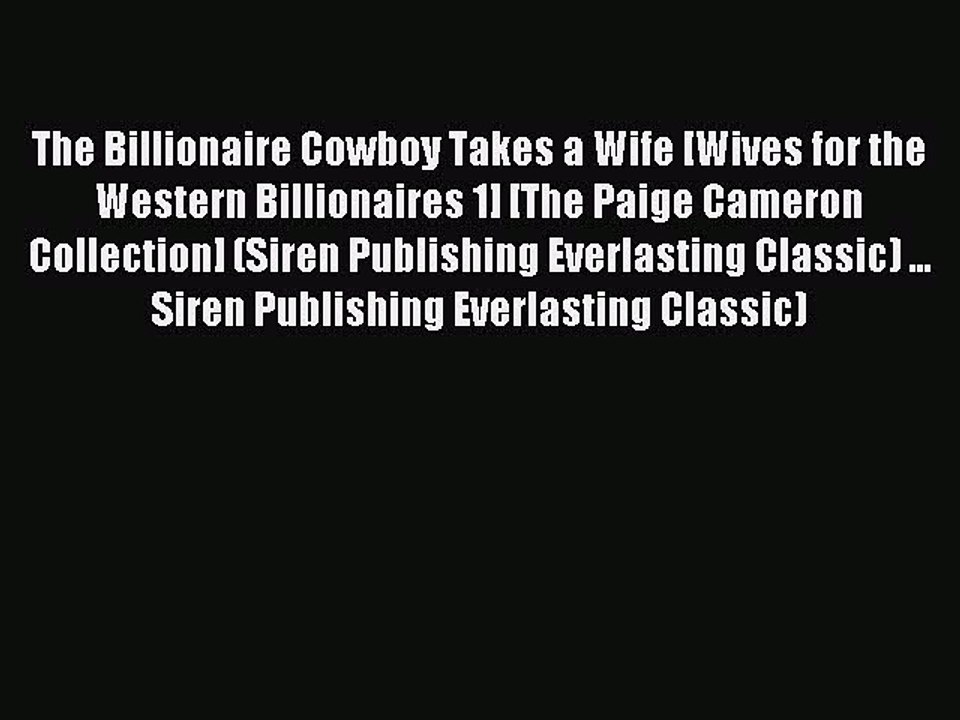 Download The Billionaire Cowboy Takes a Wife [Wives for the Western Billionaires 1] [The Paige