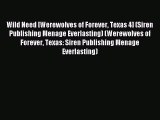 Read Wild Need [Werewolves of Forever Texas 4] (Siren Publishing Menage Everlasting) (Werewolves