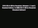Read 2010 ICD-9-CM for Hospitals Volumes 1 2 and 3 Standard Edition 1e (AMA ICD-9-CM for Hospitals