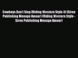 Read Cowboys Don't Sing [Riding Western Style 3] (Siren Publishing Menage Amour) (Riding Western