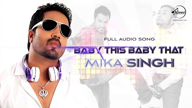 Baby This Baby That - Mika Singh - Latest Punjabi Song 2016