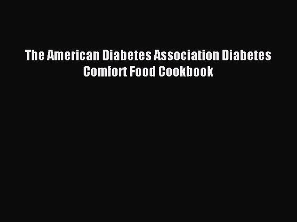 Read The American Diabetes Association Diabetes Comfort Food Cookbook Ebook Free