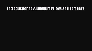 Download Introduction to Aluminum Alloys and Tempers Ebook Free