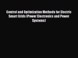 Download Control and Optimization Methods for Electric Smart Grids (Power Electronics and Power