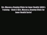 Download Drs. Mason & Stanley Clinic for Inner Health: Edith's Training ~ Book 3 (Drs. Mason