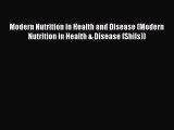 Read Modern Nutrition in Health and Disease (Modern Nutrition in Health & Disease (Shils))