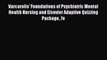 Read Varcarolis' Foundations of Psychiatric Mental Health Nursing and Elsevier Adaptive Quizzing