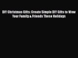 [PDF] DIY Christmas Gifts: Create Simple DIY Gifts to Wow Your Family & Friends These Holidays