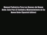 Read Manual Pediatrico Para Los Duenos del Nueva Bebe: Guia Para El Cuidado y Mantenimiento