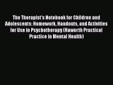 Read The Therapist's Notebook for Children and Adolescents: Homework Handouts and Activities