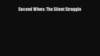 Read Second Wives: The Silent Struggle Ebook Free