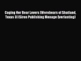 Read Caging Her Bear Lovers [Werebears of Shatland Texas 3] (Siren Publishing Menage Everlasting)