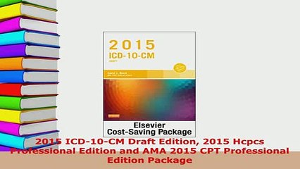 PDF  2015 ICD10CM Draft Edition 2015 Hcpcs Professional Edition and AMA 2015 CPT Professional  EBook