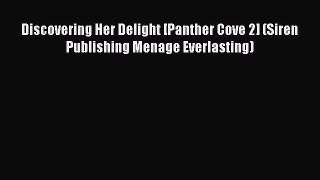 Read Discovering Her Delight [Panther Cove 2] (Siren Publishing Menage Everlasting) Ebook Free